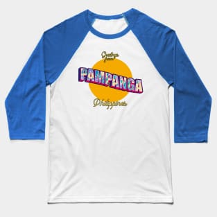 Greetings from PAMPANGA Philippines! Baseball T-Shirt